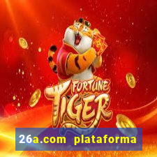 26a.com plataforma de jogos